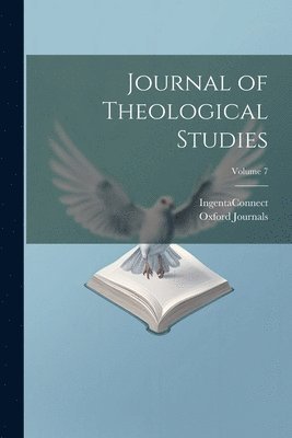 Ingentaconnect, Oxford Journals - Journal of Theological Studies; Volume 7, Häftad. Tillgänglighet: Tillfälligt slut