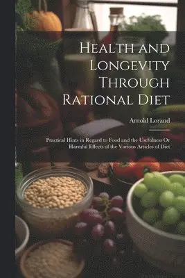 Arnold Lorand - Health and Longevity Through Rational Diet, Häftad. Tillgänglighet: Lägg i varukorg
