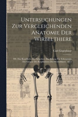 Carl Gegenbaur - Untersuchungen Zur Vergleichenden Anatomie Der Wirbelthiere, Häftad. Tillgänglighet: Lägg i varukorg