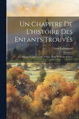 Léon Lallemand - Chapitre De L'histoire Des Enfants Trouvés, Häftad. Tillgänglighet: Lägg i varukorg