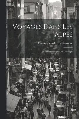 Horace-Bénédict de Saussure - Voyages Dans Les Alpes, Häftad. Tillgänglighet: Lägg i varukorg