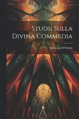 Francesco D'Ovidio - Studii Sulla Divina Commedia, Häftad. Tillgänglighet: Lägg i varukorg