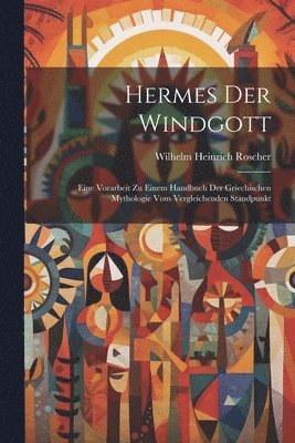 Wilhelm Heinrich Roscher - Hermes Der Windgott, Häftad. Tillgänglighet: Lägg i varukorg