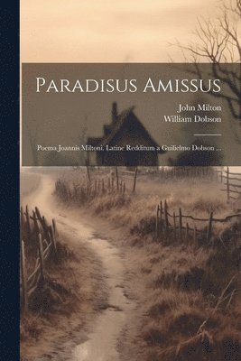 John Milton, William Dobson - Paradisus Amissus, Häftad
