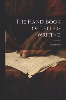 Handbook - Hand-Book of Letter-Writing, Häftad. Tillgänglighet: Lägg i varukorg