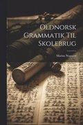 Oldnorsk Grammatik Til Skolebrug