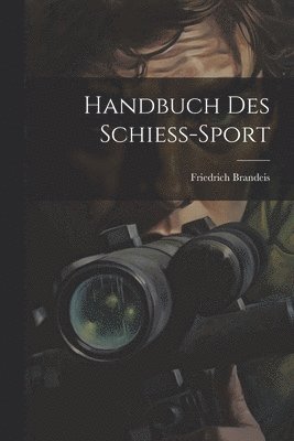 Friedrich Brandeis - Handbuch Des Schiess-Sport, Häftad. Tillgänglighet: Tillfälligt slut