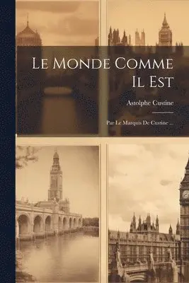 Astolphe Custine - Monde Comme Il Est, Häftad. Tillgänglighet: Lägg i varukorg