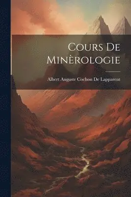 Albert Auguste Cochon De Lapparent - Cours De Minèrologie, Häftad. Tillgänglighet: Lägg i varukorg