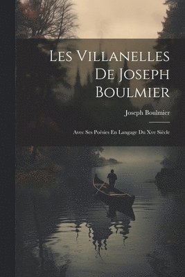 Joseph Boulmier - Les Villanelles De Joseph Boulmier, Häftad. Tillgänglighet: Tillfälligt slut