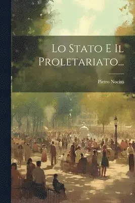 Pietro Nocito - Lo Stato E Il Proletariato..., Häftad. Tillgänglighet: Lägg i varukorg