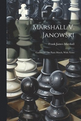 Frank James Marshall - Marshall V. Janowski, Häftad. Tillgänglighet: Lägg i varukorg
