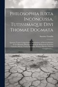 Philosophia Iuxta Inconcussa, Tutissimaque Divi Thomae Dogmata