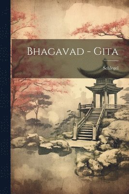 Schlegel - Bhagavad - Gita, Häftad