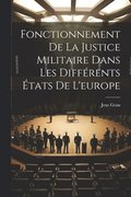 Fonctionnement De La Justice Militaire Dans Les Différents États De L'europe