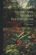 Flora ver Sveriges Kulturvxter