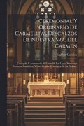 Ceremonial Y Ordinario De Carmelitas Descalzos De Nuestra Sra. Del Carmen