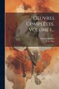 Oeuvres Compltes, Volume 1...