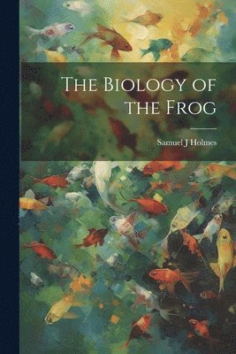 Biology of the Frog