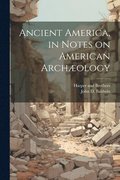Ancient America, in Notes on American Arch�ology