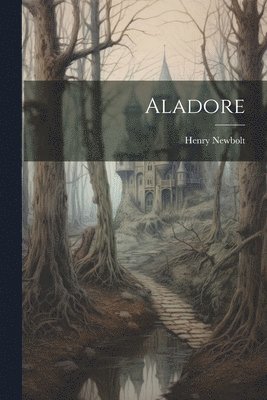 Henry Newbolt - Aladore, Häftad