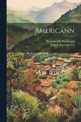 Brasseur De Bourbourg, Joseph Baer and Co - Americann, Häftad