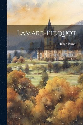 Hubert Pernot - Lamare-Picquot, Häftad. Tillgänglighet: Lägg i varukorg