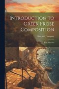 Introduction to Greek Prose Composition; With Exercises