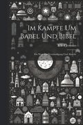 Im Kampfe um Babel und Bibel