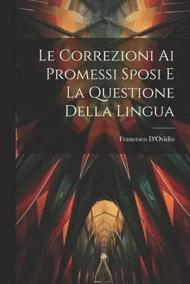 Francesco D'Ovidio - Correzioni Ai Promessi Sposi E La Questione Della Lingua, Häftad. Tillgänglighet: Lägg i varukorg
