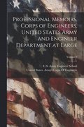 Professional Memoirs, Corps of Engineers, United States Army and Engineer Department at Large; Volume 9