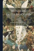 Wunderbuch, Erstes Bndchen