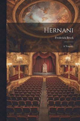 Frederick Brock - Hernani, Häftad