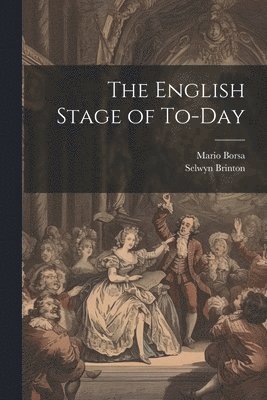 Mario Borsa, Selwyn Brinton - English Stage of To-day, Häftad