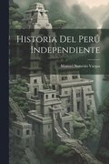 Historia Del Per Independiente