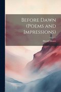 Before Dawn (poems and Impressions)