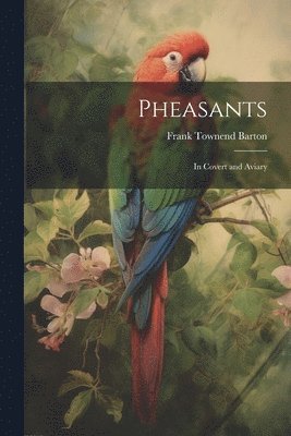 Frank Townend Barton - Pheasants, Häftad