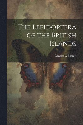 Charles G Barrett - Lepidoptera of the British Islands, Häftad. Tillgänglighet: Lägg i varukorg