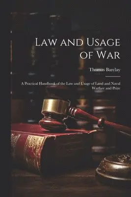 Thomas Barclay - Law and Usage of War, Häftad. Tillgänglighet: Lägg i varukorg