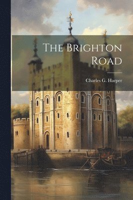 Charles G Harper - Brighton Road, Häftad