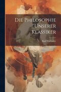 Philosophie Unserer Klassiker