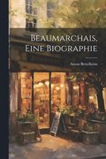 Beaumarchais, eine Biographie