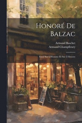 Armand Baschet, Armand Champfleury - Honoré De Balzac, Häftad. Tillgänglighet: Lägg i varukorg