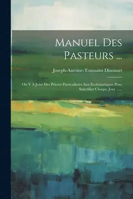 Joseph-Antoine-Toussaint Dinouart - Manuel Des Pasteurs ..., Häftad. Tillgänglighet: Lägg i varukorg