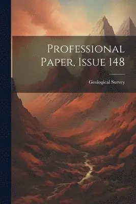 US Geological Survey Library - Professional Paper, Issue 148, Häftad. Tillgänglighet: Lägg i varukorg