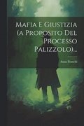 Mafia E Giustizia (a Proposito Del Processo Palizzolo)...