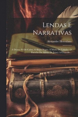 Alexandre Herculano - Lendas E Narrativas, Häftad. Tillgänglighet: Lägg i varukorg