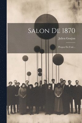 Julien Goujon - Salon De 1870, Häftad. Tillgänglighet: Lägg i varukorg