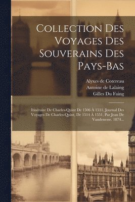 Laurent Vital, Antoine de Lalaing (Comte de Hoogstra, Jean de Vandenesse - Collection Des Voyages Des Souverains Des Pays-bas, Häftad