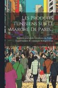 Les Produits Tunisiens Sur Le Marché De Paris...